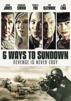6 Ways to Sundown (2015) 6 มัจจุราชจ้างมาฆ่า - 6-มัจจุราชจ้างมาฆ่า (2015)