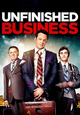 Unfinished Business (2015) - -ทริปป่วน-กวนไม่เสร็จ (2015)